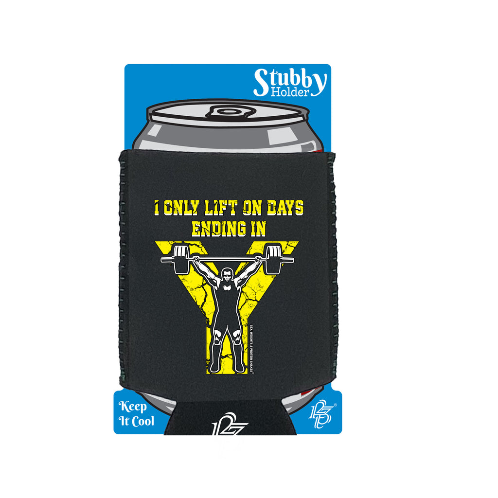 Swps I Only Lift On Days Y - Funny Stubby Holder With Base
