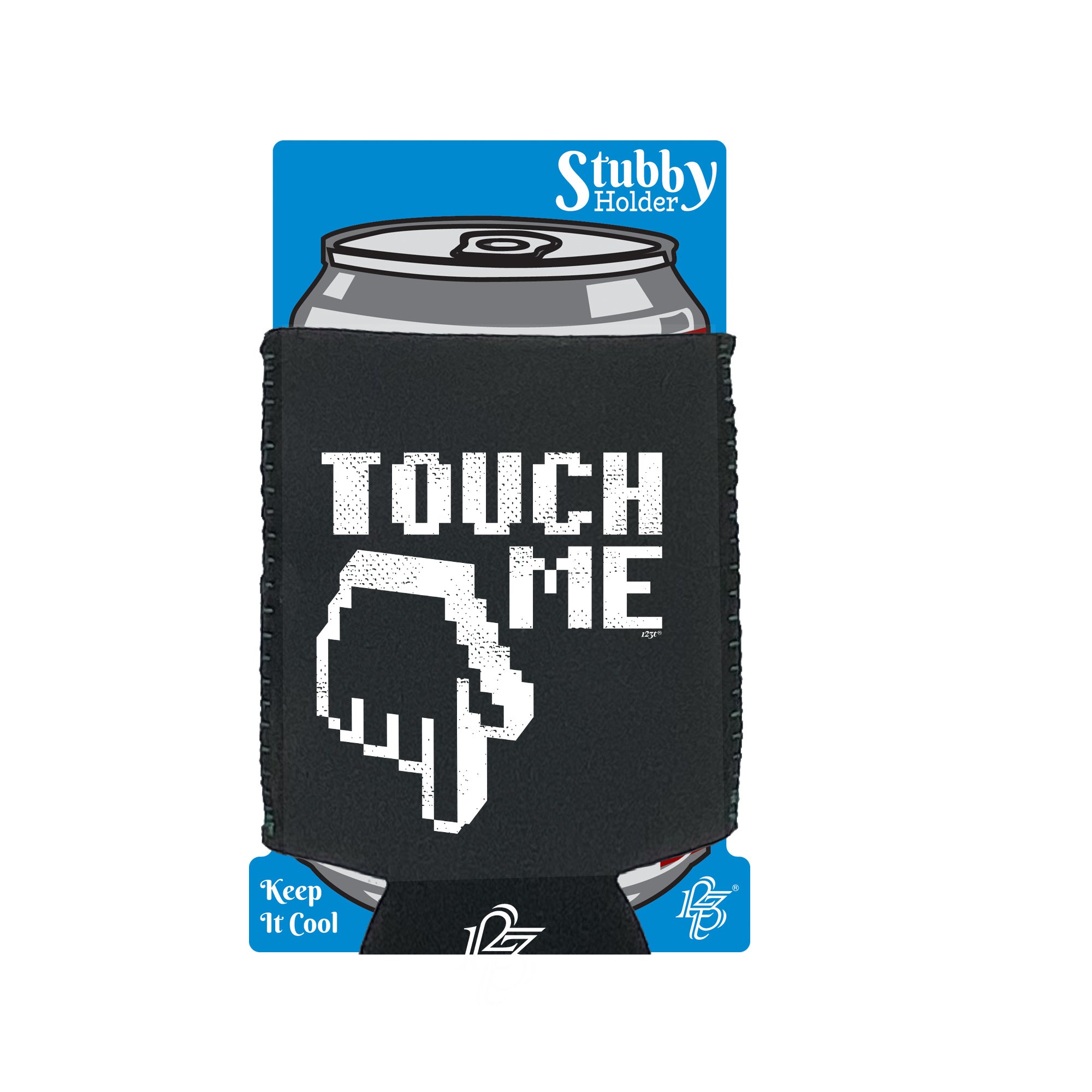 Touch Me - Funny Stubby Holder With Base