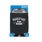 Trust Me Im Irish - Funny Stubby Holder With Base