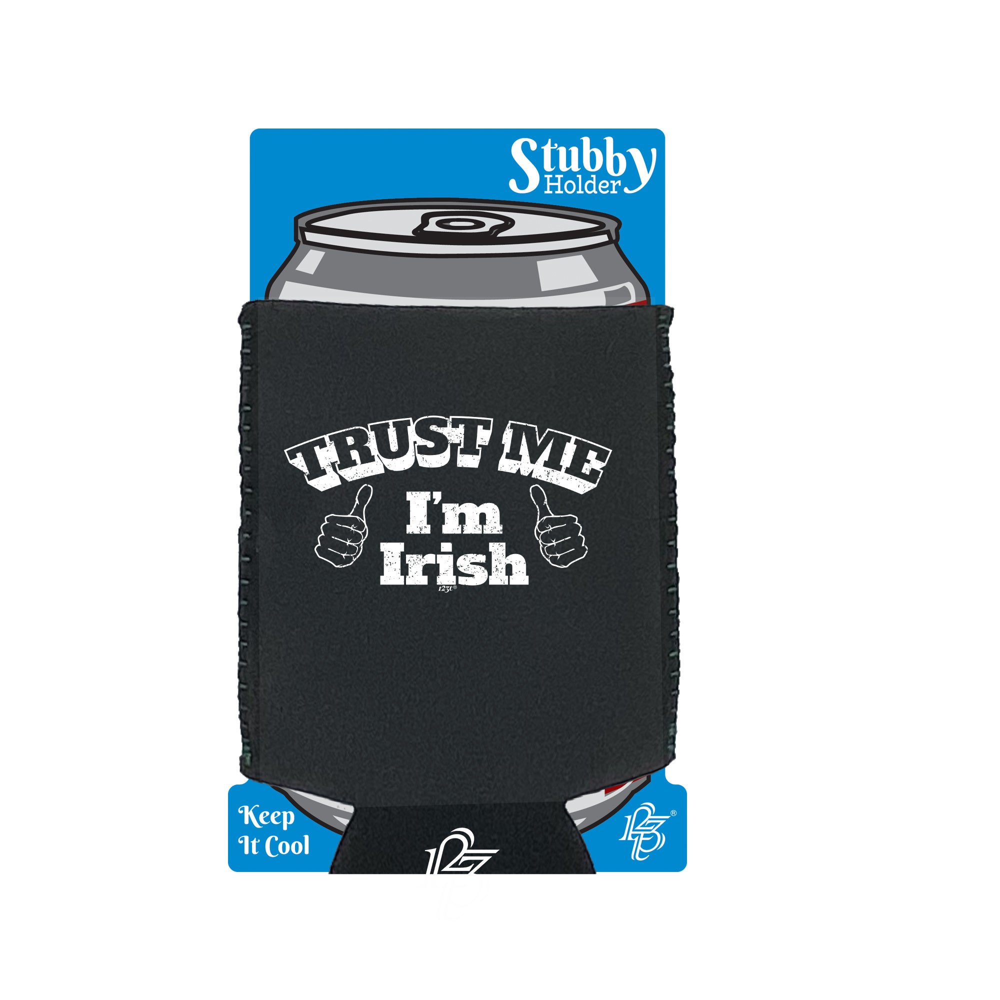 Trust Me Im Irish - Funny Stubby Holder With Base