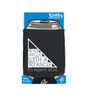 Never Argue With A 90 Angle Its Always Right - Funny Stubby Holder With Base