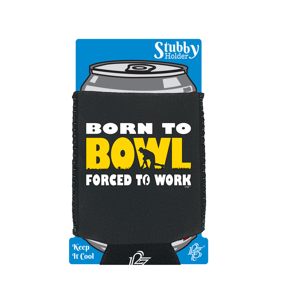Born To Bowl Lawn - Funny Stubby Holder With Base