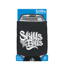 Skills Pay The Bills - Funny Stubby Holder With Base