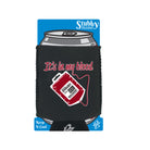 Rltw Its In My Blood - Funny Stubby Holder With Base