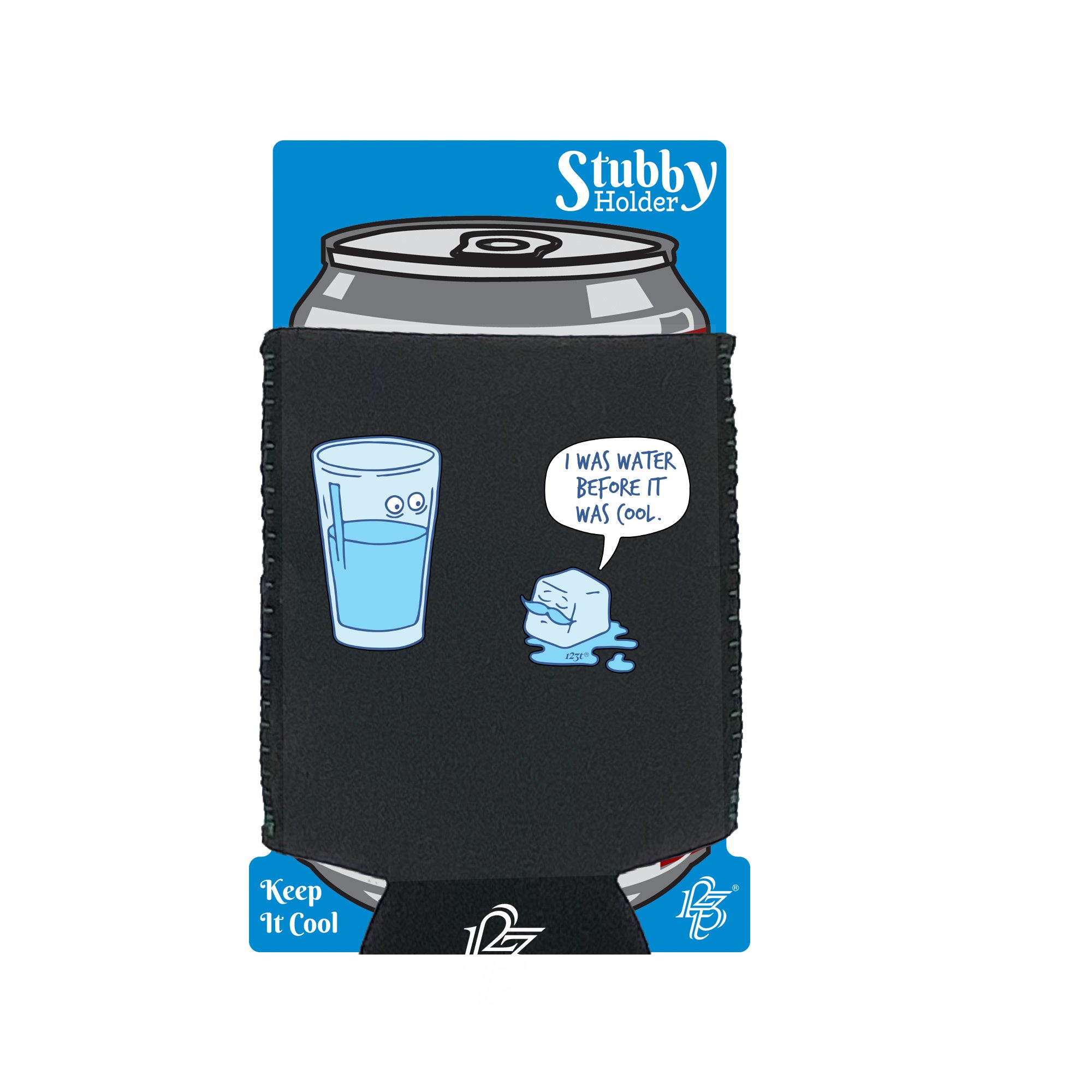 Was Water Before It Was Cool - Funny Stubby Holder With Base