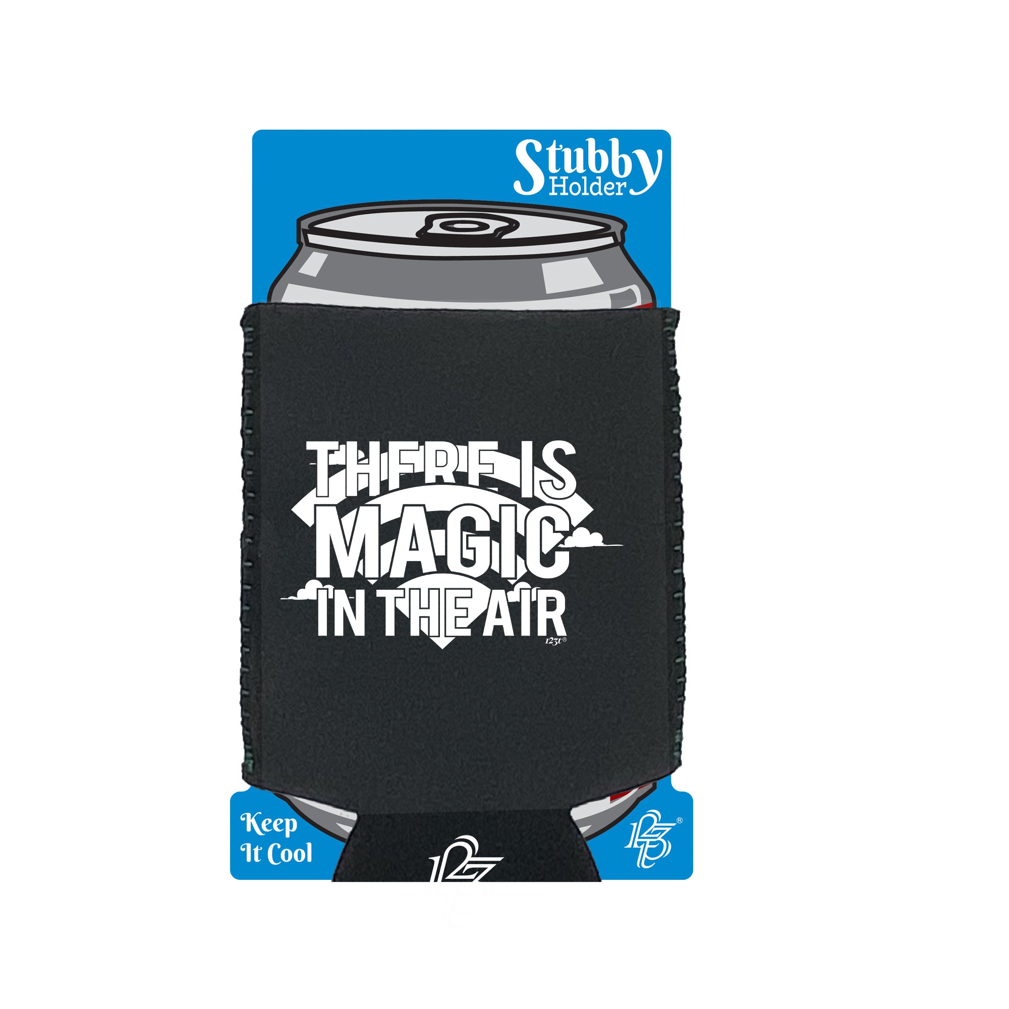 There Is Magic In The Air - Funny Stubby Holder With Base