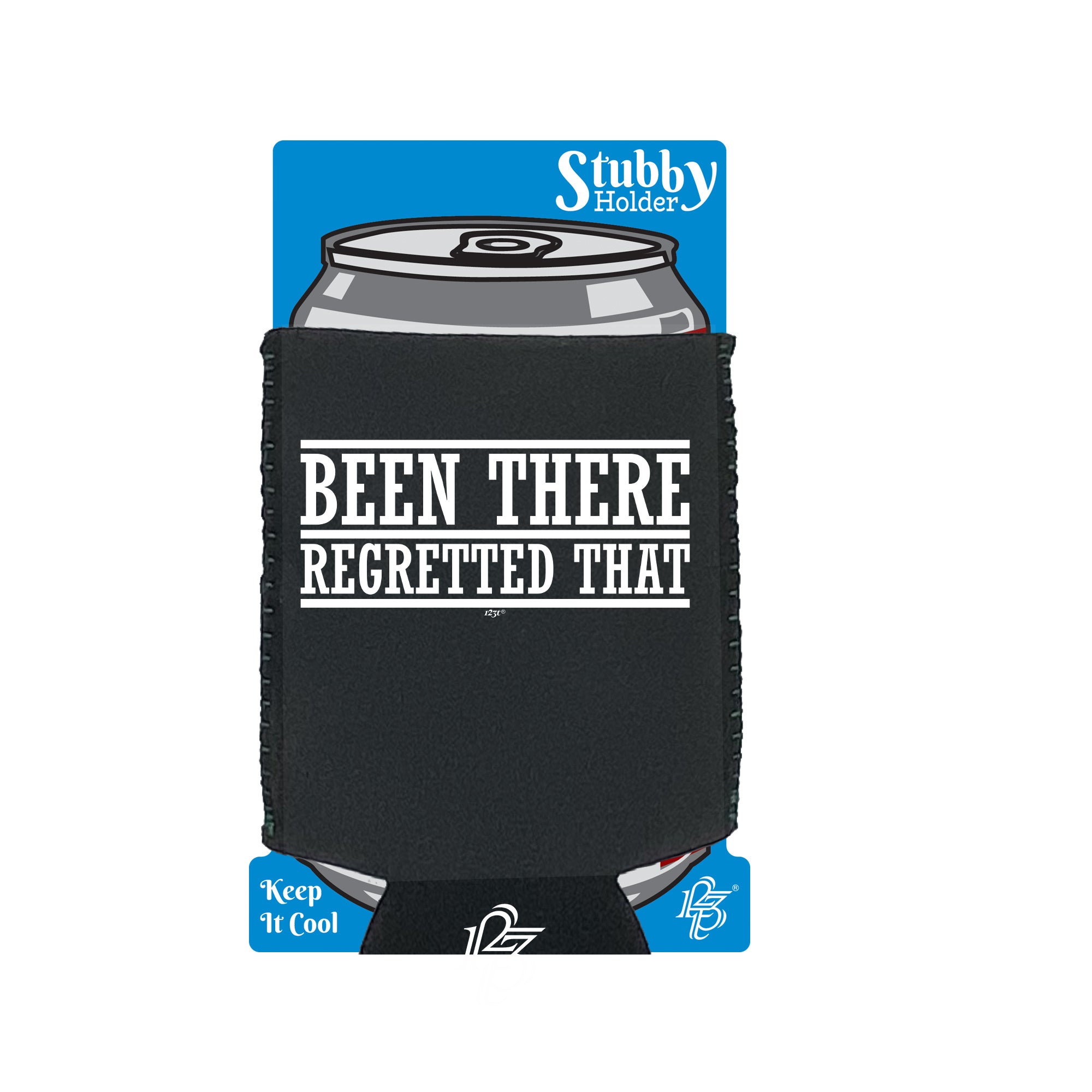 Been There Regretted That - Funny Stubby Holder With Base