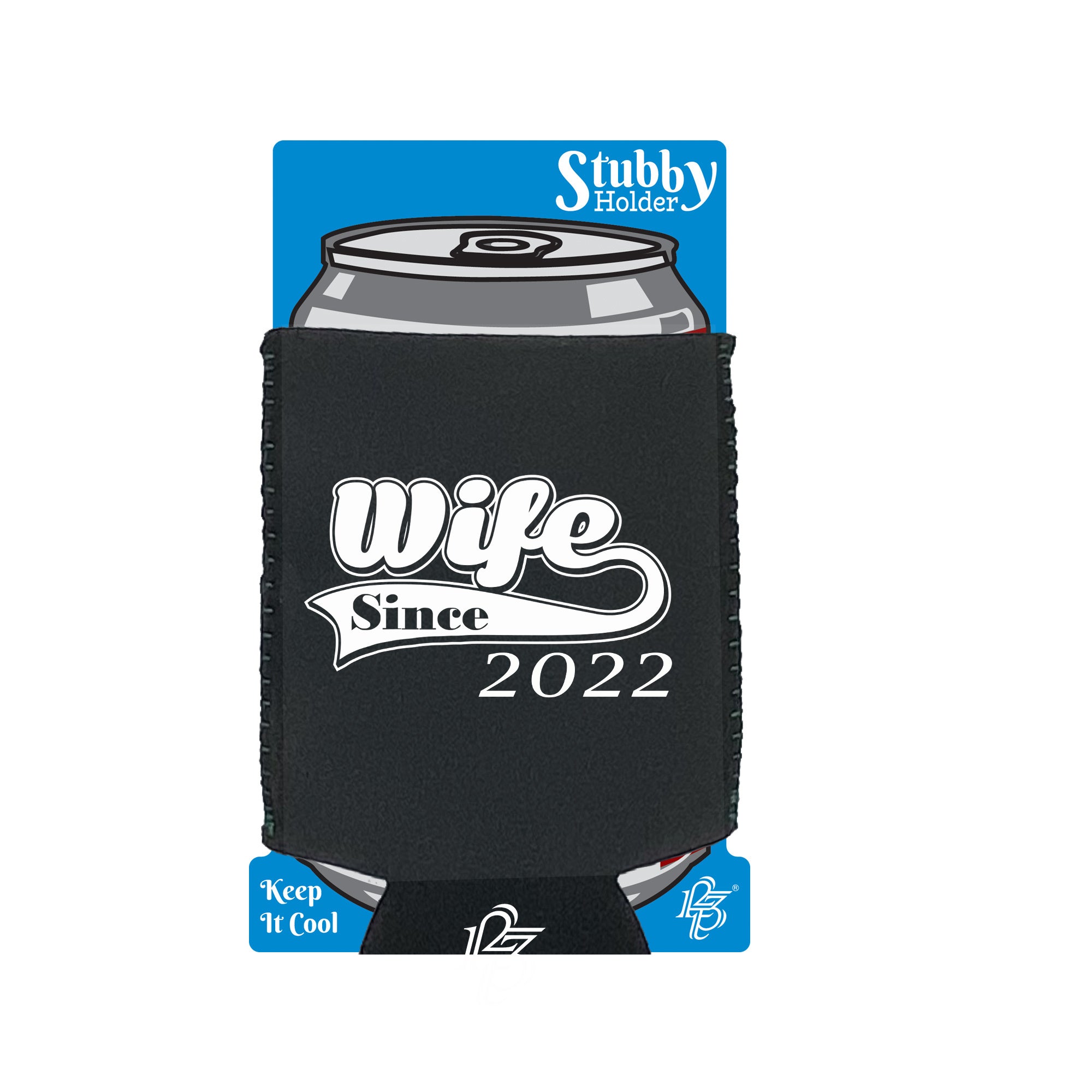 Wife Since 2022 - Funny Stubby Holder With Base