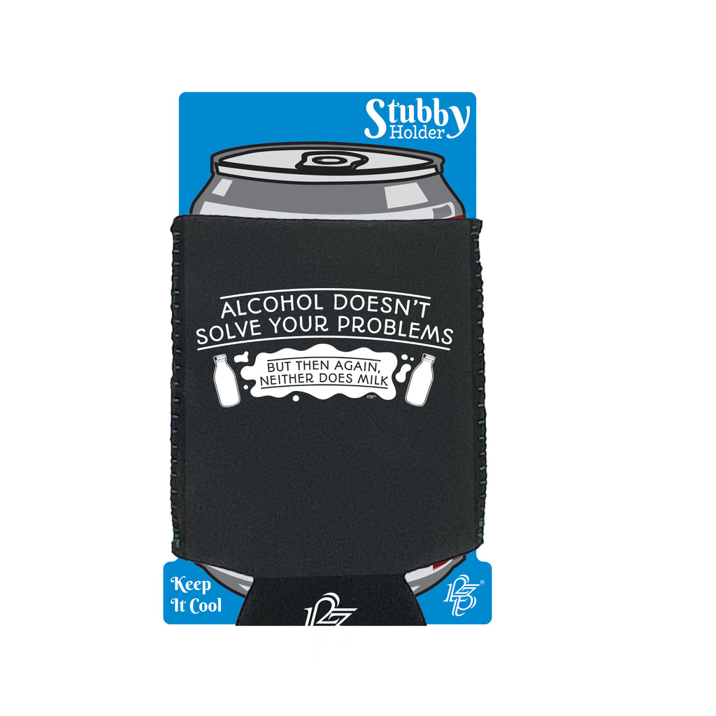 Alcohol Doesnt Solve Your Problems - Funny Stubby Holder With Base