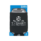 Bought This With Your Money Poker - Funny Stubby Holder With Base