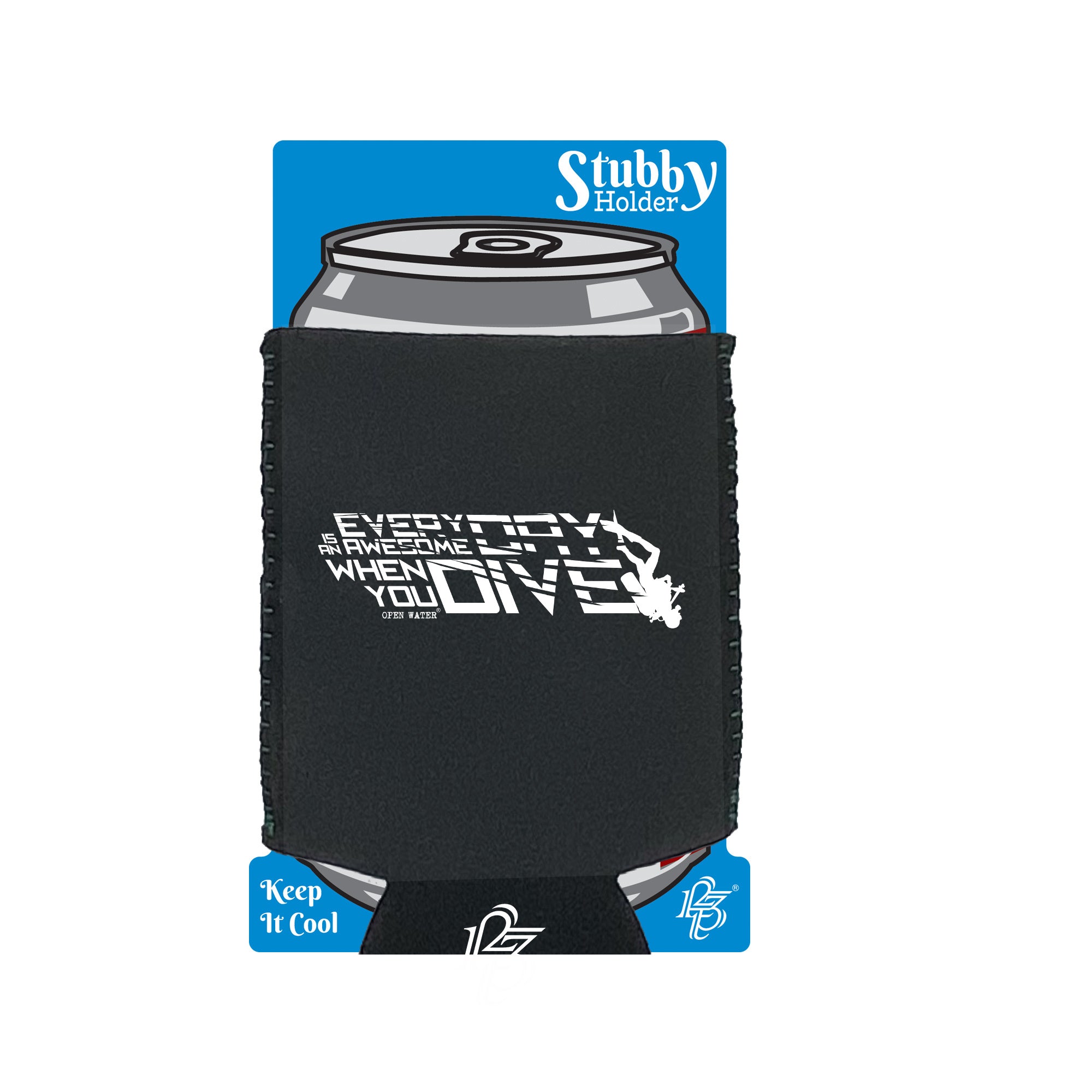 Ow Everyday Awesome When You Dive - Funny Stubby Holder With Base
