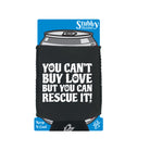You Cant Buy Love But You Can Rescue It - Funny Stubby Holder With Base