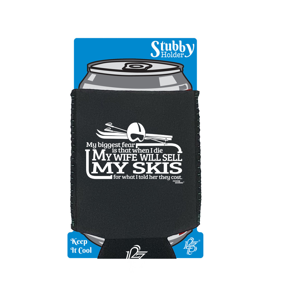 Pm My Biggest Fear My Wife Sell Skis - Funny Stubby Holder With Base