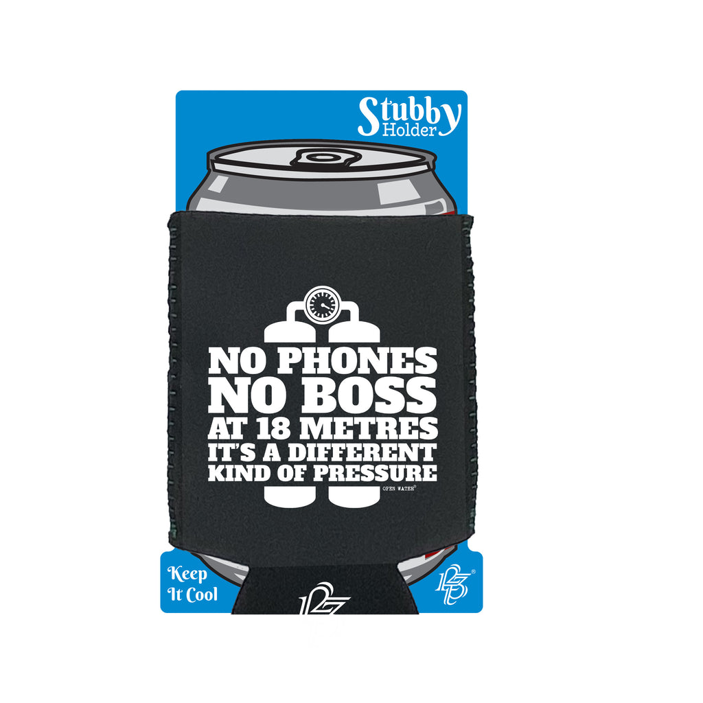 Ow No Phones No Boss At 18 Meters Pressure - Funny Stubby Holder With Base