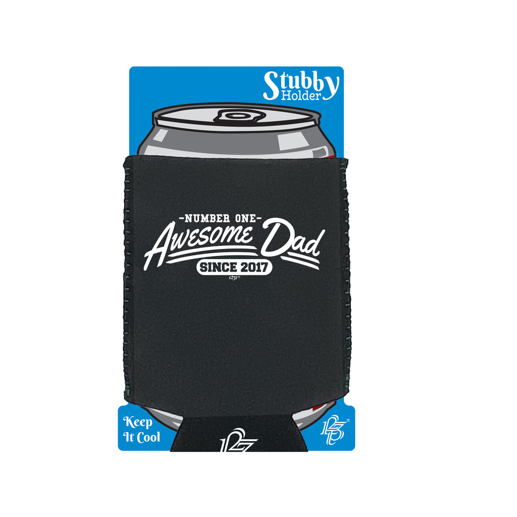 Awesome Dad Since 2017 - Funny Stubby Holder With Base