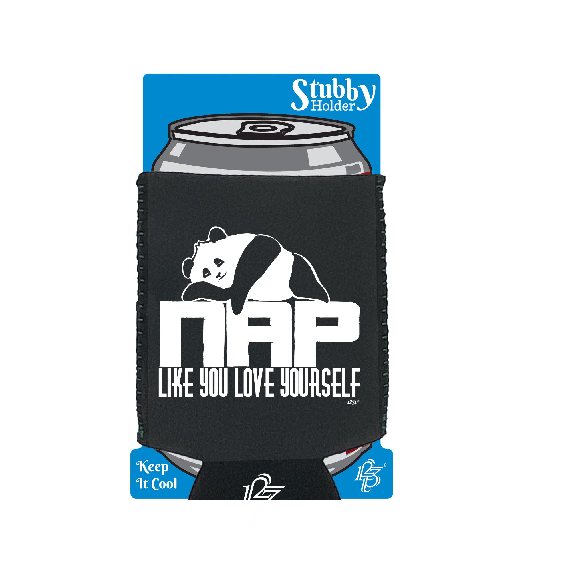 Nap Like You Love Yourself Panda - Funny Stubby Holder With Base