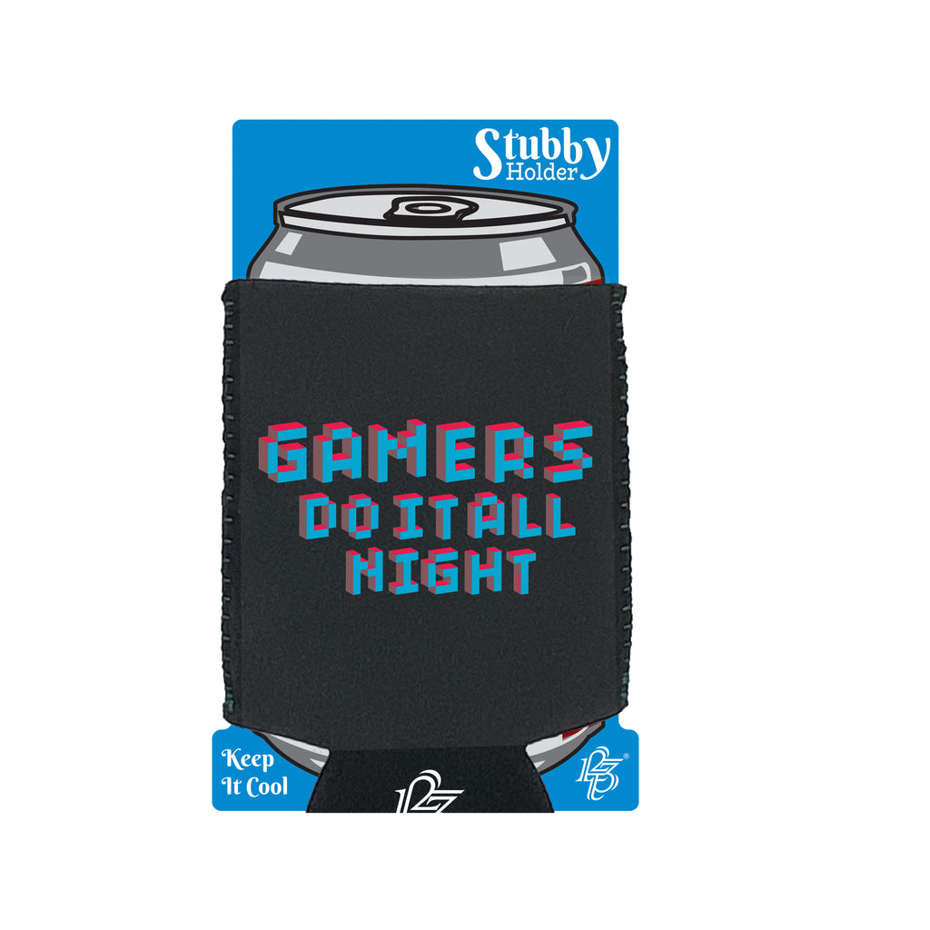 Gamers Do It All Night - Funny Stubby Holder With Base