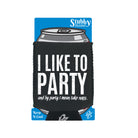 Like To Party Mean Take Naps - Funny Stubby Holder With Base