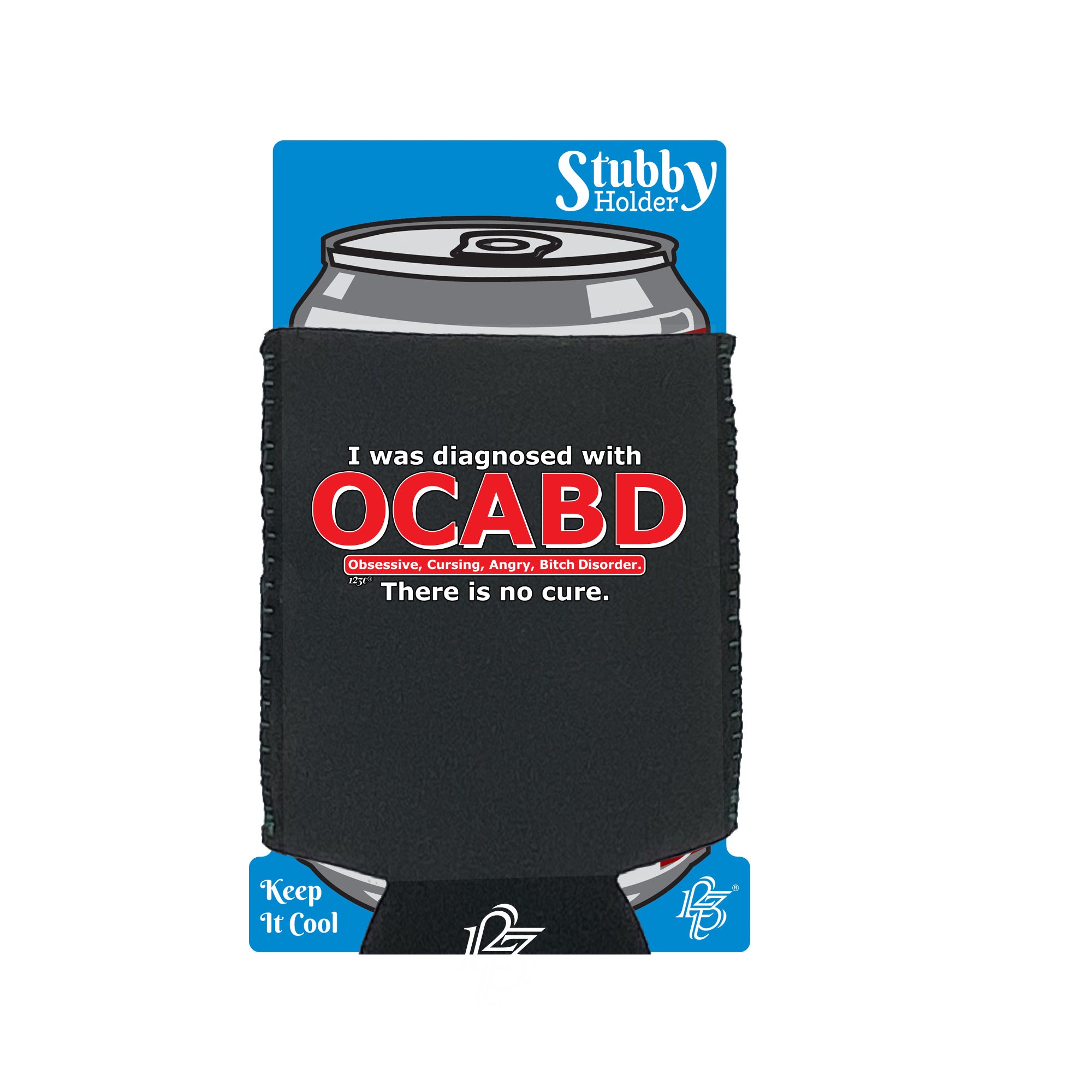 Was Diagnosed With Ocabd - Funny Stubby Holder With Base