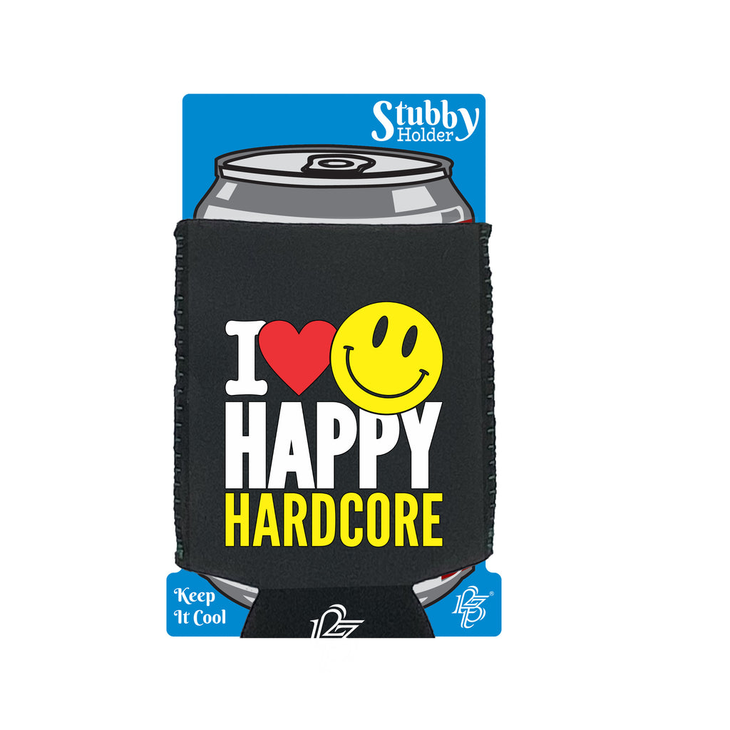 I Love Happy Hardcore - Funny Stubby Holder With Base