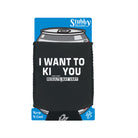Want To K You Results May Vary - Funny Stubby Holder With Base