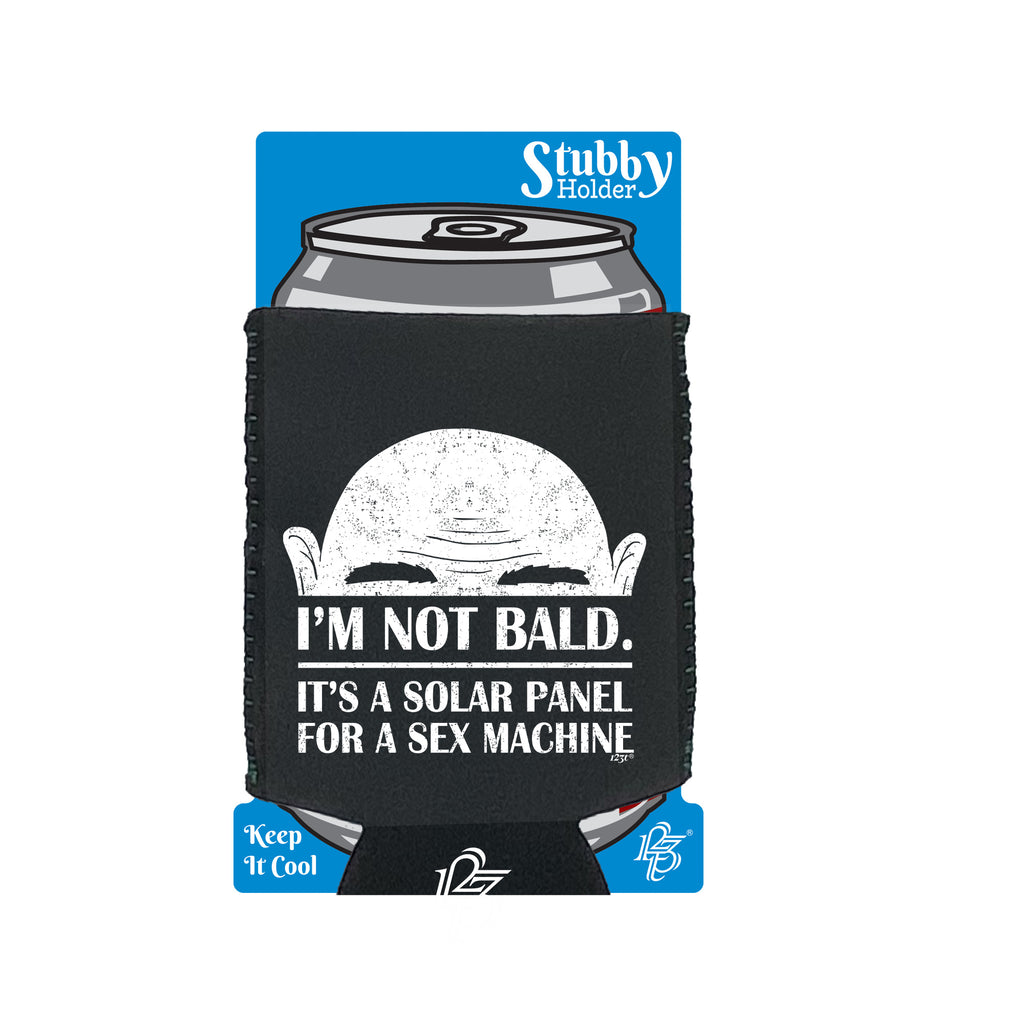 Im Not Bald S X Machine - Funny Stubby Holder With Base