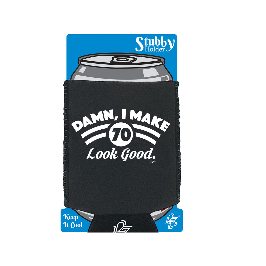 Damn Make 70 Look Good Age Birthday - Funny Stubby Holder With Base