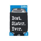 Best Sister Ever - Funny Stubby Holder With Base