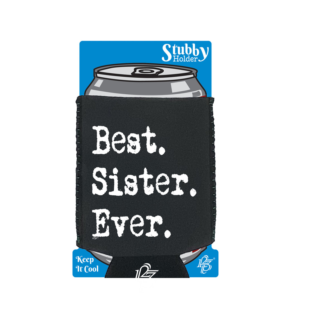Best Sister Ever - Funny Stubby Holder With Base