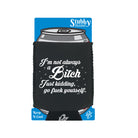 Im Not Always A - Funny Stubby Holder With Base