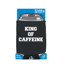 King Of Caffeine - Funny Stubby Holder With Base