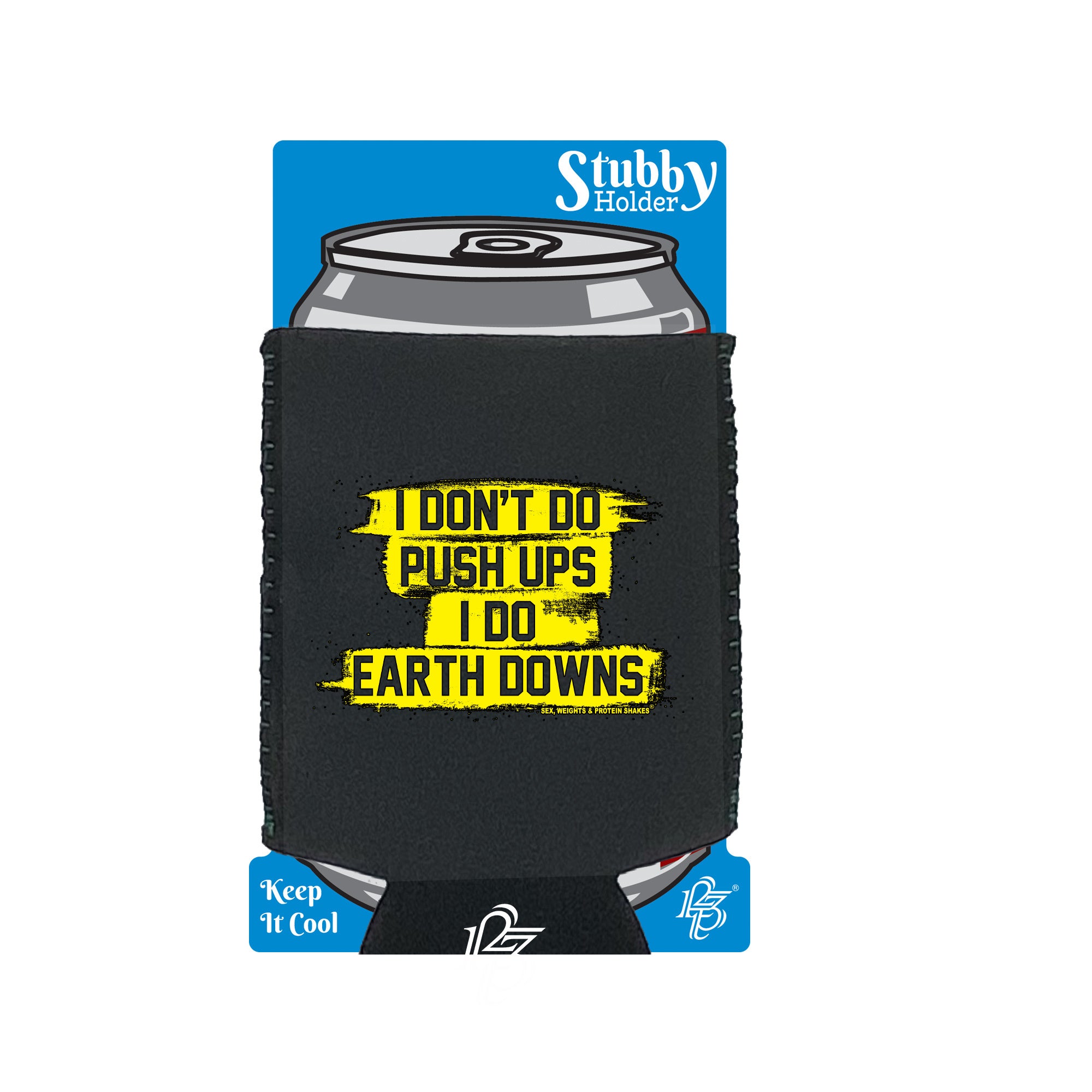 Swps I Dont Do Push Ups - Funny Stubby Holder With Base