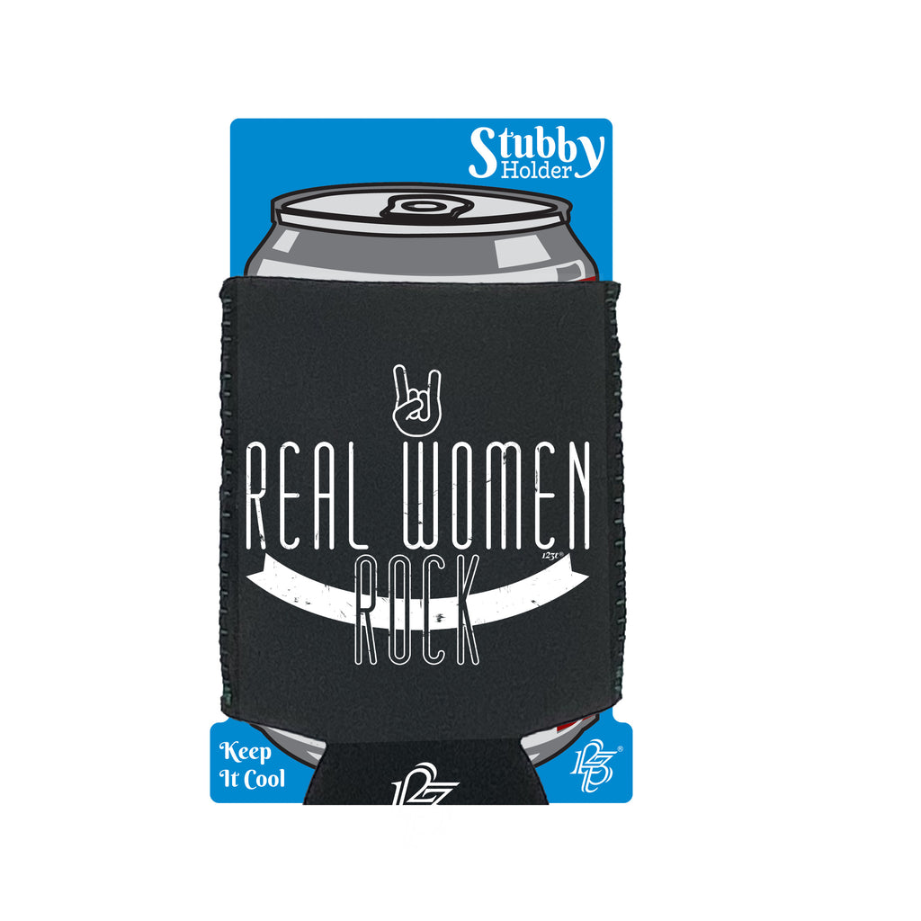 Real Women Rock - Funny Stubby Holder With Base