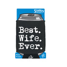 Best Wife Ever - Funny Stubby Holder With Base