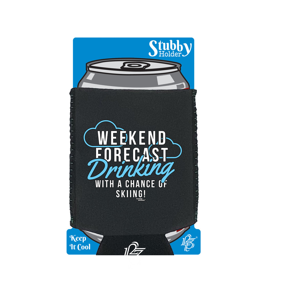 Pm Weekend Forecast Drinking Skiing - Funny Stubby Holder With Base