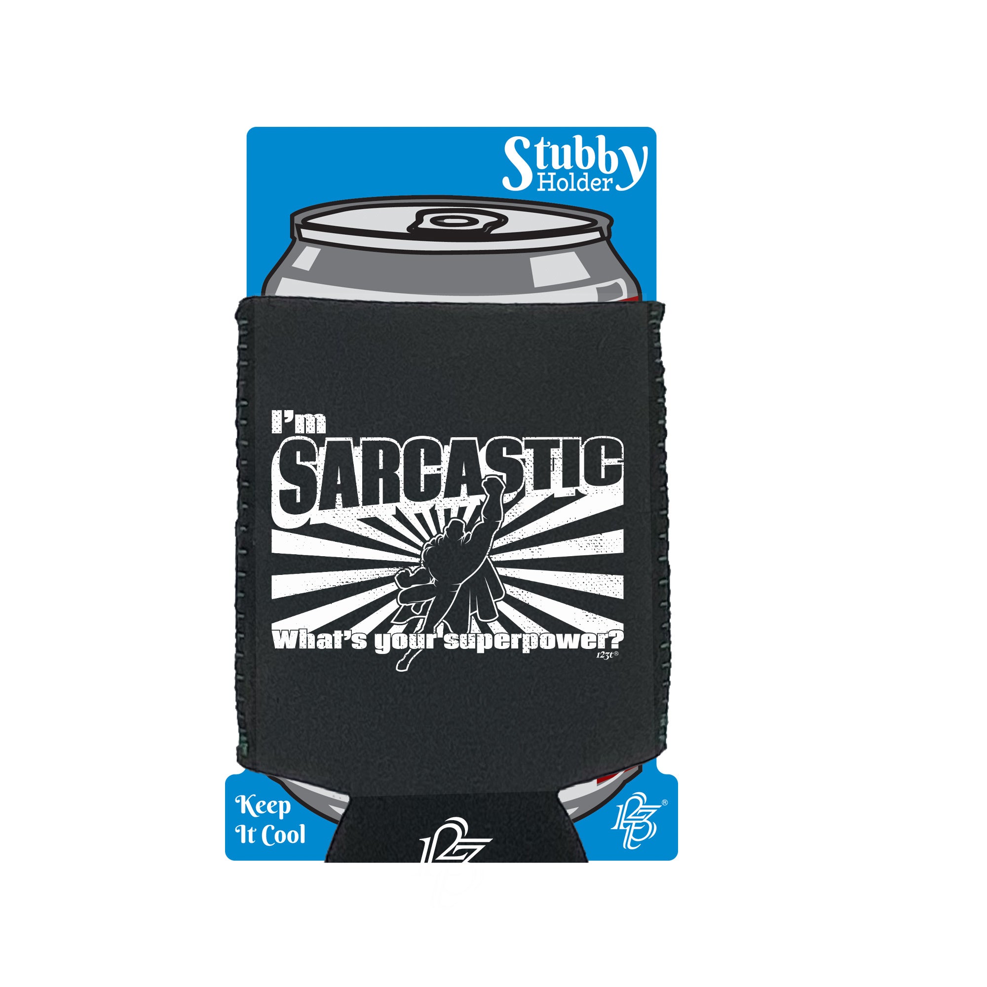 Im Sarcastic Whats Your Superpower - Funny Stubby Holder With Base