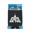 Aa A Womans Place Is On Top - Funny Stubby Holder With Base