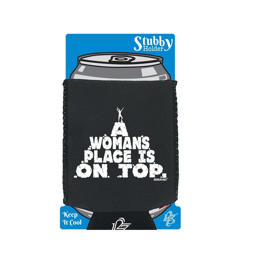 Aa A Womans Place Is On Top - Funny Stubby Holder With Base