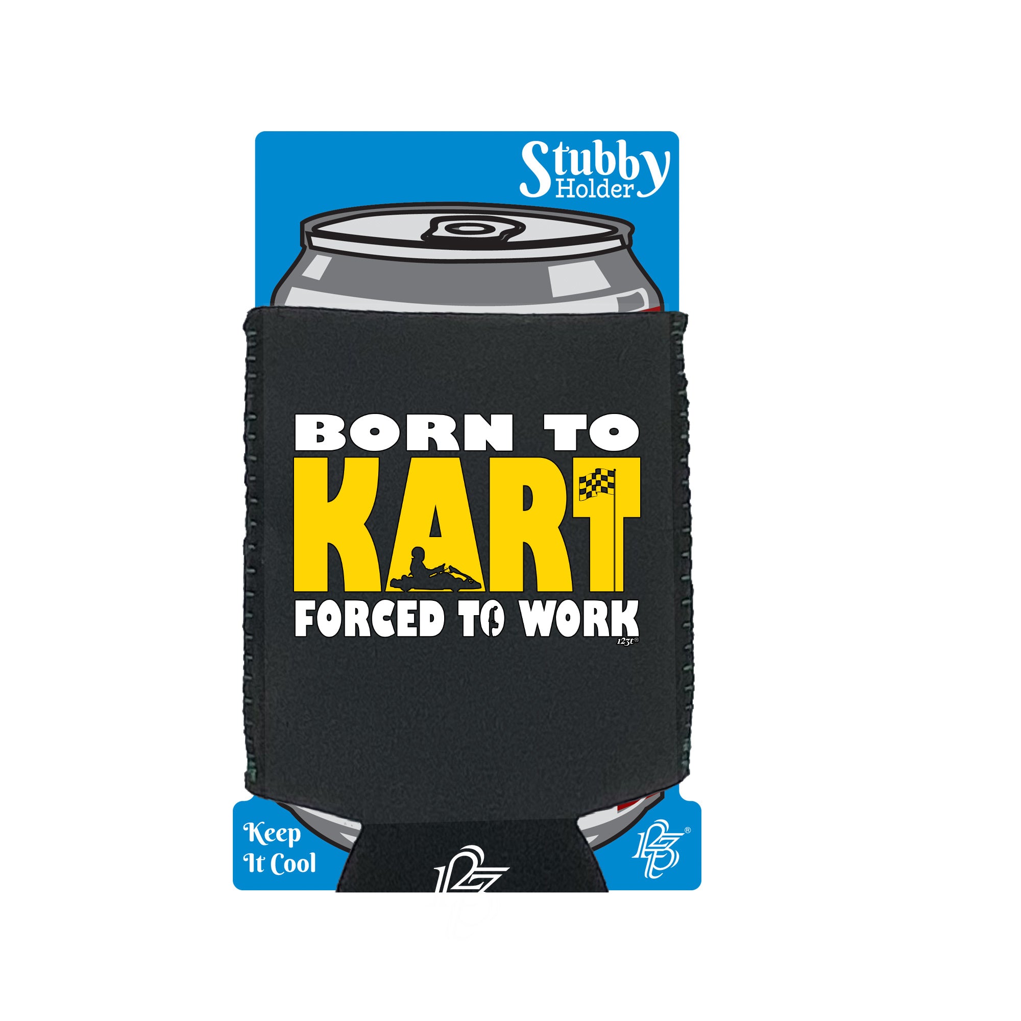 Born To Kart - Funny Stubby Holder With Base