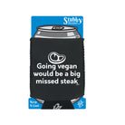 Going Vegan Would Be Steak - Funny Stubby Holder With Base