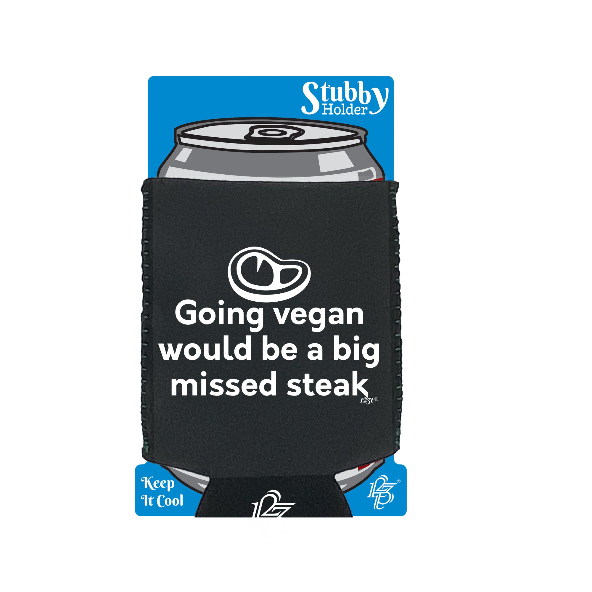 Going Vegan Would Be Steak - Funny Stubby Holder With Base