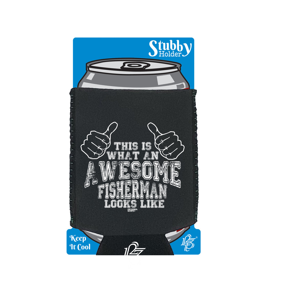 Dw This Is Awesome Fisherman - Funny Stubby Holder With Base