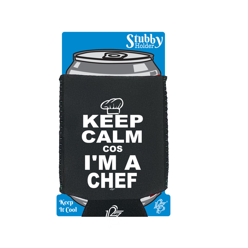 Keep Calm Cos Im A Chef - Funny Stubby Holder With Base