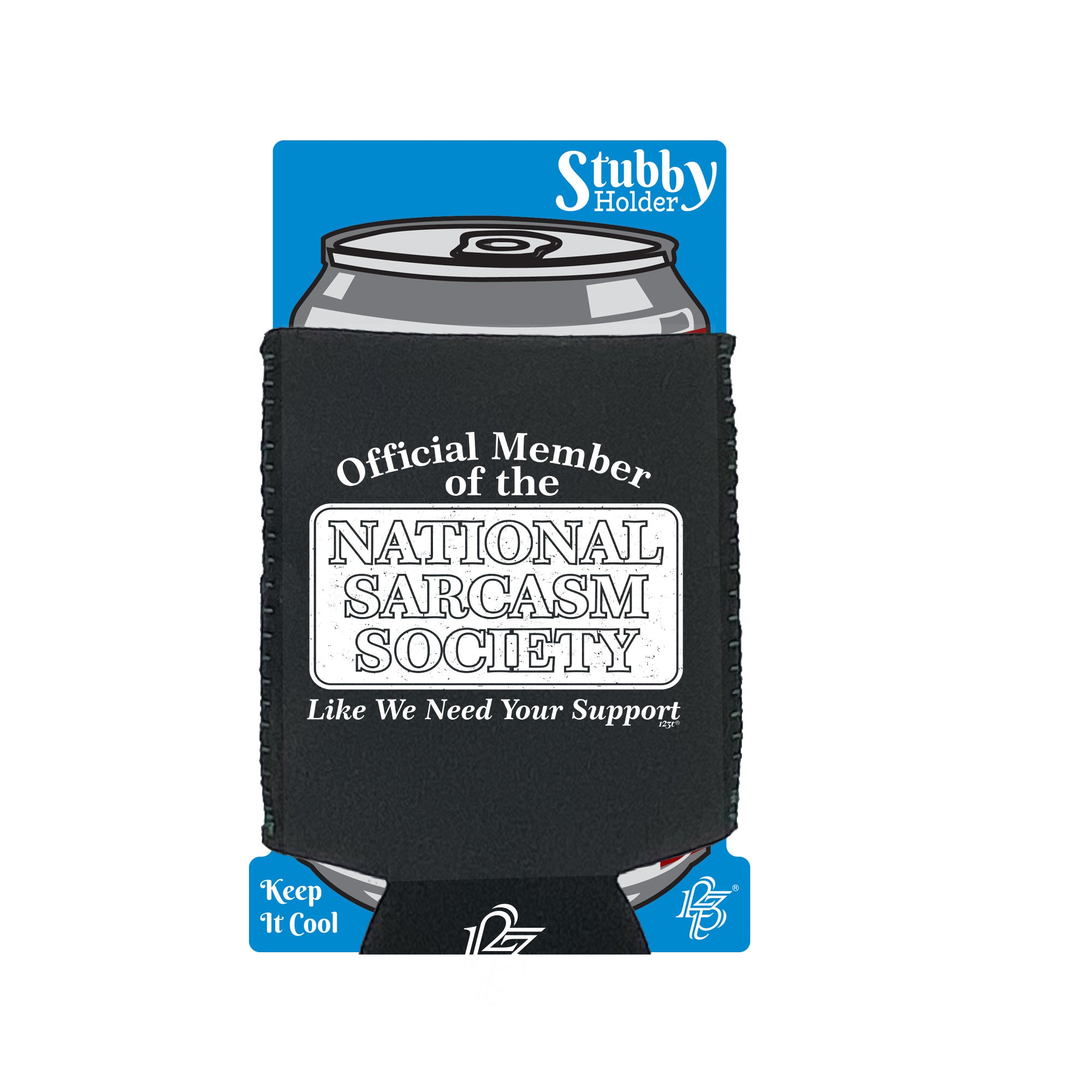 Official Member National Sarcasm Society - Funny Stubby Holder With Base
