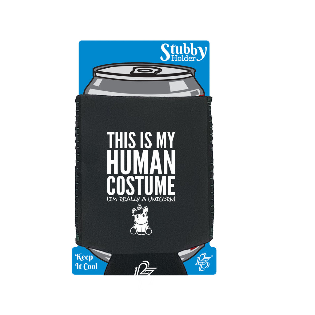 This Is My Human Costume Unicorn - Funny Stubby Holder With Base