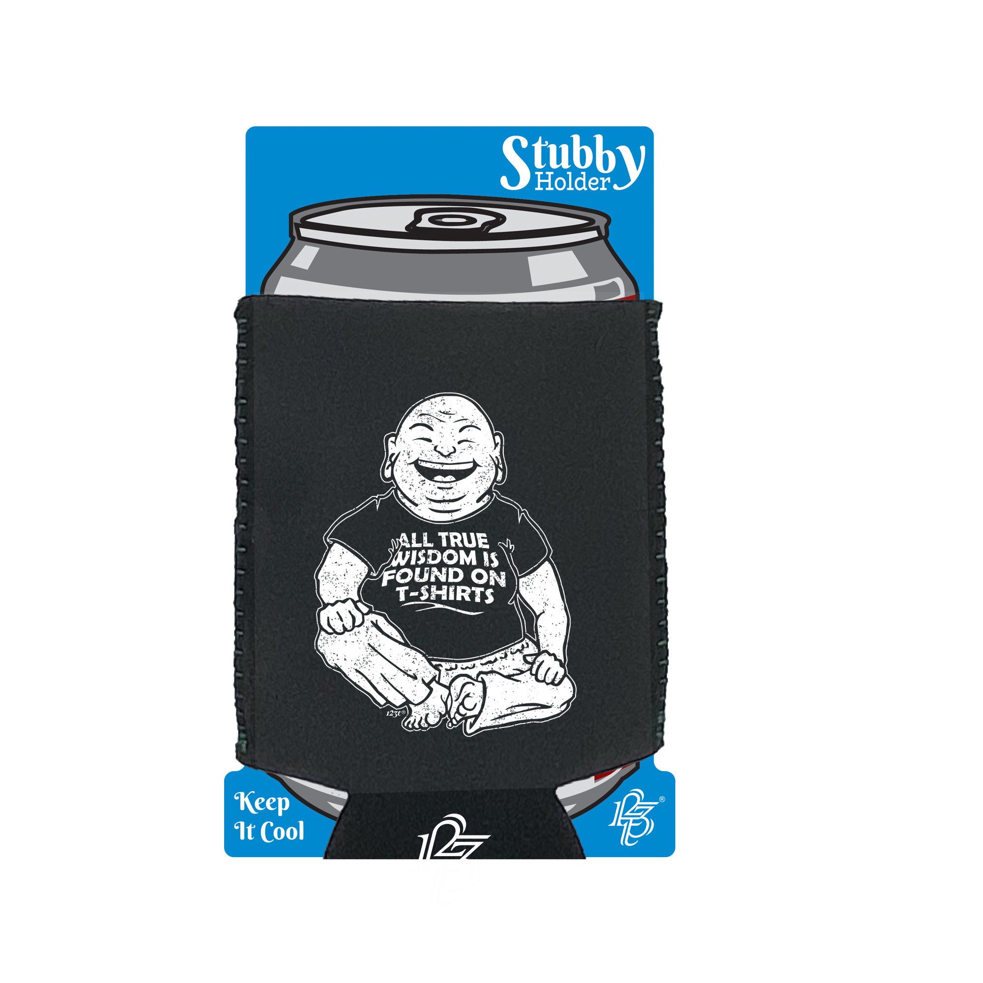 All True Wisdom Is Found - Funny Stubby Holder With Base