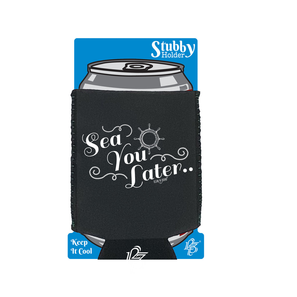 Ob Sea You Later - Funny Stubby Holder With Base