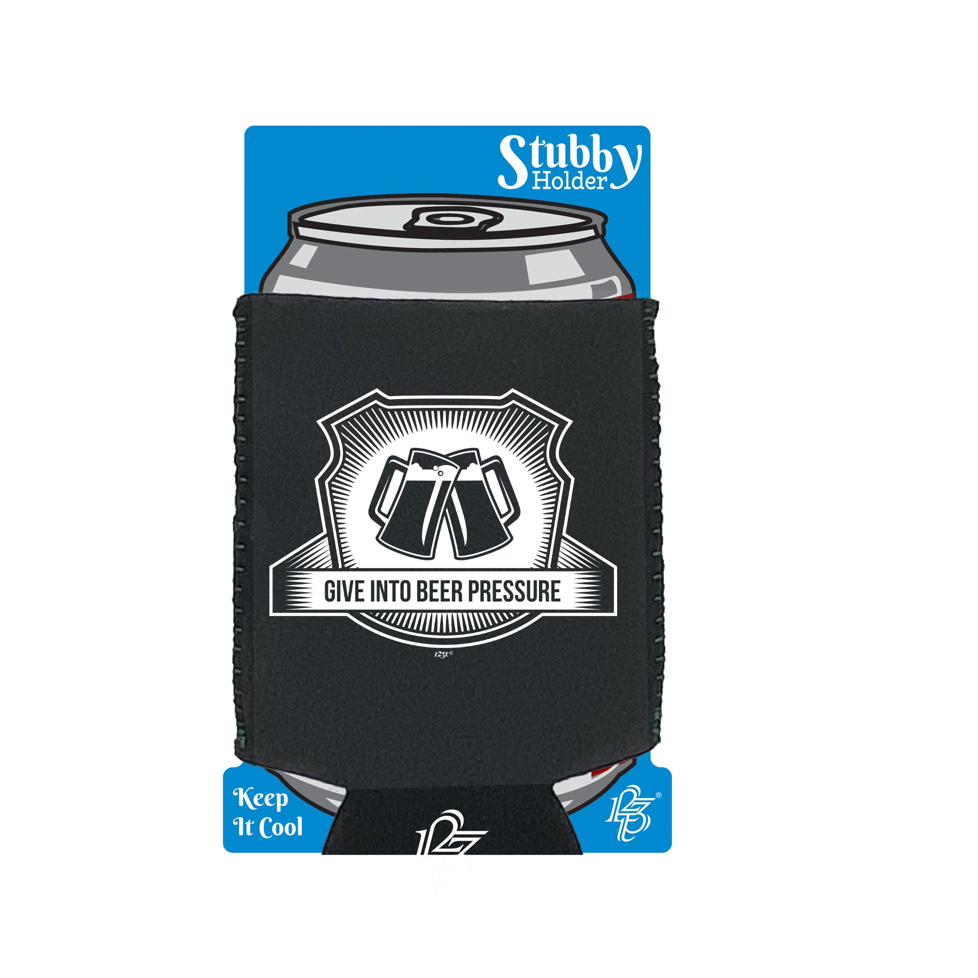 Give In To Beer Pressure - Funny Stubby Holder With Base