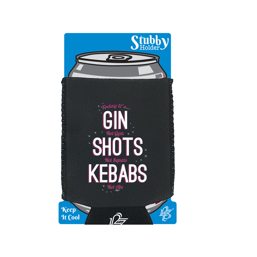 Today Its Gin Not Gym - Funny Stubby Holder With Base