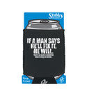 If A Man Says Hell Fix It He Will - Funny Stubby Holder With Base